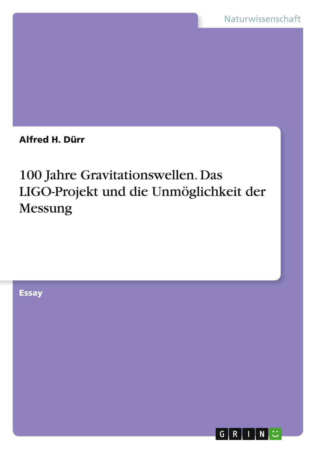 Cover: 9783668237490 | 100 Jahre Gravitationswellen. Das LIGO-Projekt und die...