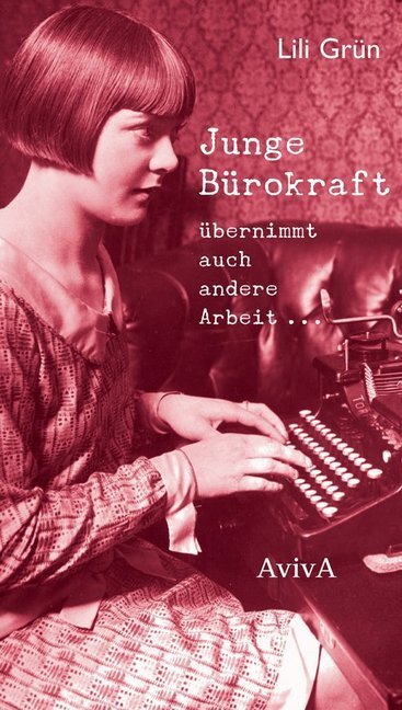 Cover: 9783932338861 | Junge Bürokraft übernimmt auch andere Arbeit ... | Lili Grün | Buch