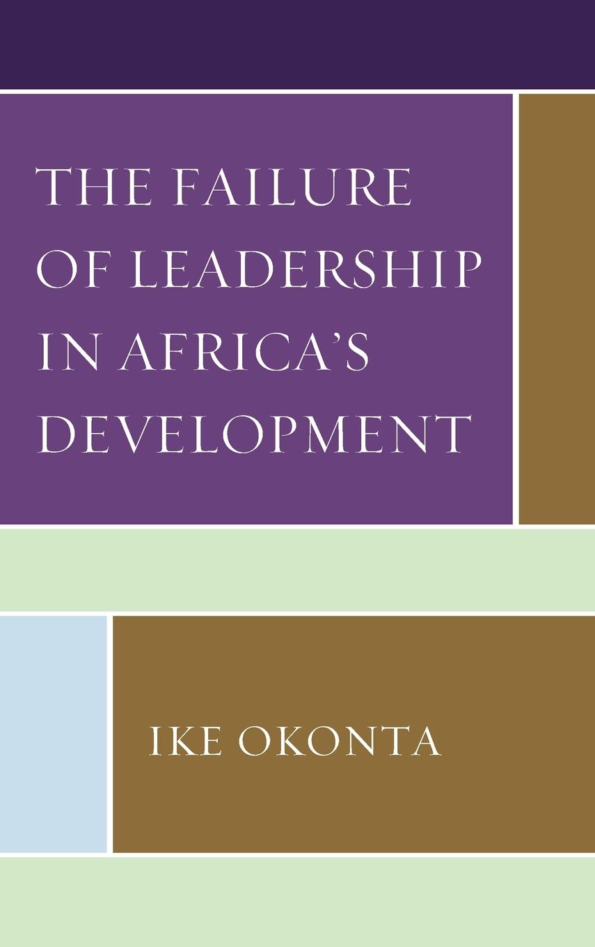 Cover: 9781793613257 | The Failure of Leadership in Africa's Development | Ike Okonta | Buch