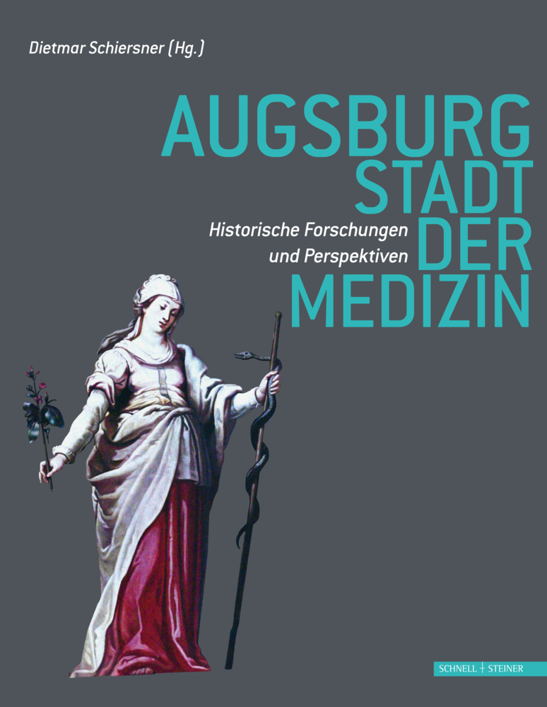 Cover: 9783795435820 | Augsburg - Stadt der Medizin | Dietmar Schiersner | Buch | 512 S.