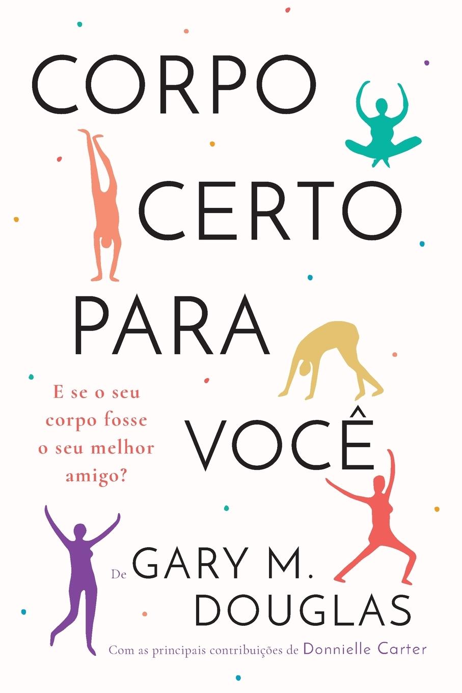 Cover: 9781634934961 | Corpo Certo Para Você (Portuguese) | Gary M. Douglas | Taschenbuch