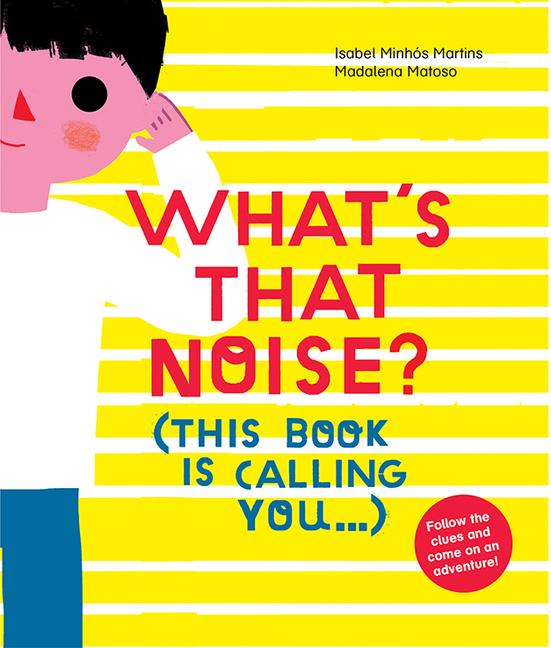 Cover: 9781849764292 | What's That Noise? | Isabel Minhos Martins | Buch | Gebunden | 2016