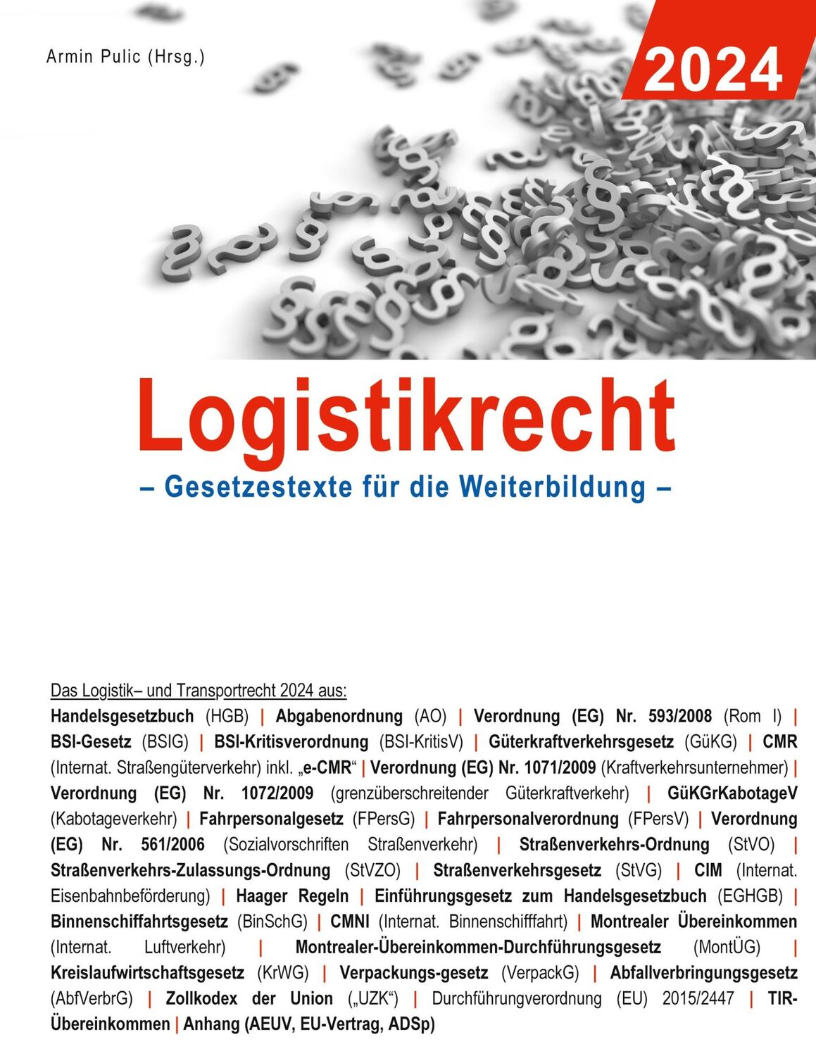 Cover: 9783758329784 | Logistikrecht 2024 | Gesetzestexte für die Weiterbildung | Armin Pulic