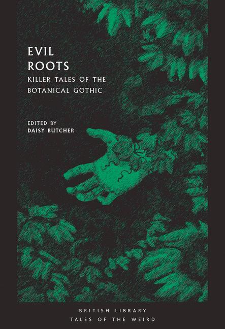 Cover: 9780712352291 | Evil Roots | Killer Tales of the Botanical Gothic | Daisy Butcher