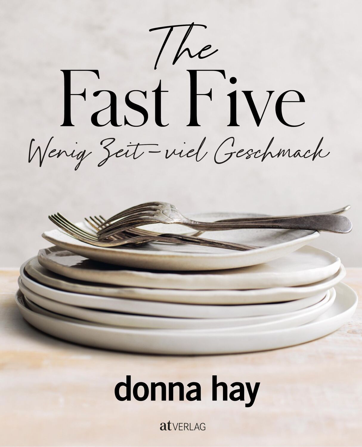 Cover: 9783039022564 | The Fast Five | Wenig Zeit - viel Geschmack | Donna Hay | Buch | 2024