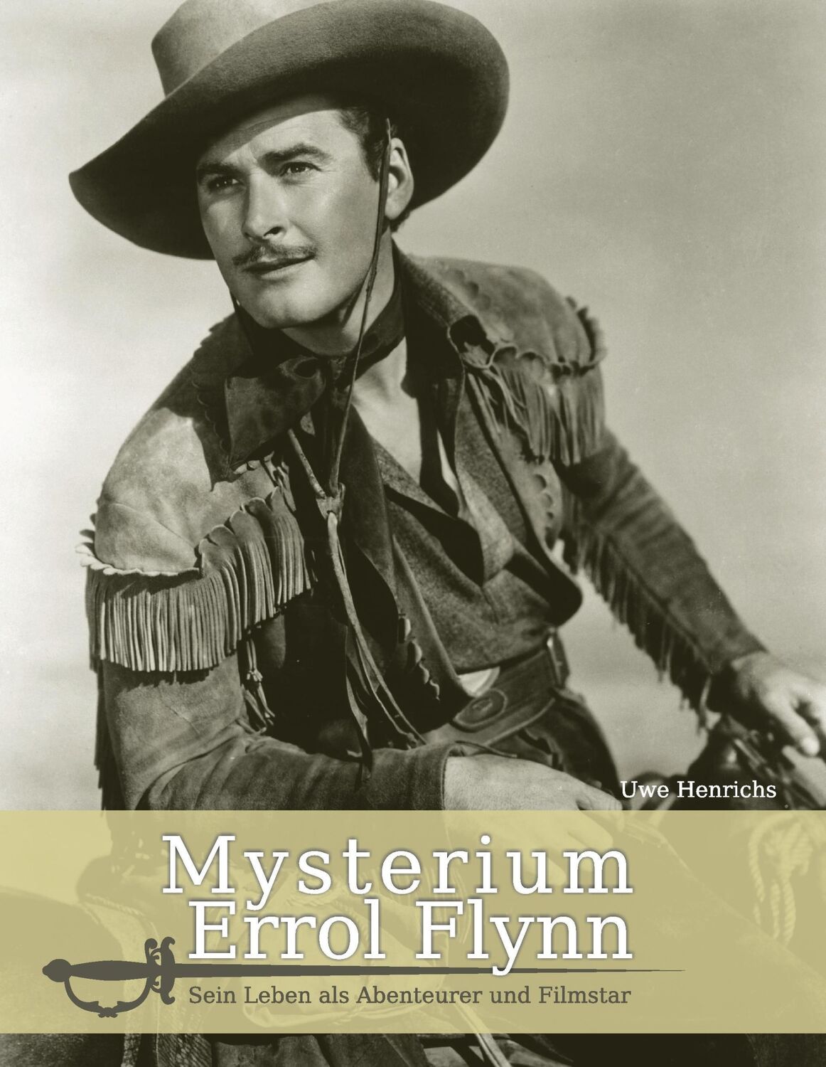 Cover: 9783744861267 | Mysterium Errol Flynn | Sein Leben als Abenteurer und Filmstar | Buch