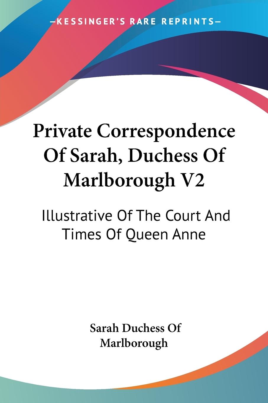 Cover: 9781432650216 | Private Correspondence Of Sarah, Duchess Of Marlborough V2 | Buch