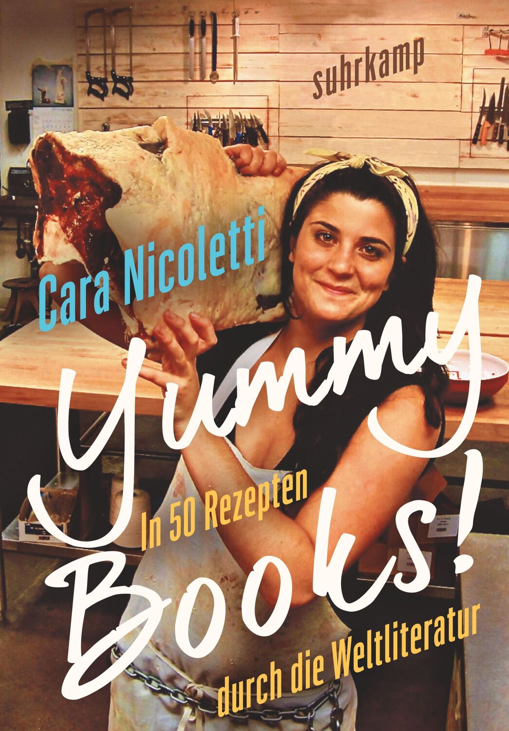 Cover: 9783518467763 | Yummy Books! | In 50 Rezepten durch die Weltliteratur | Cara Nicoletti