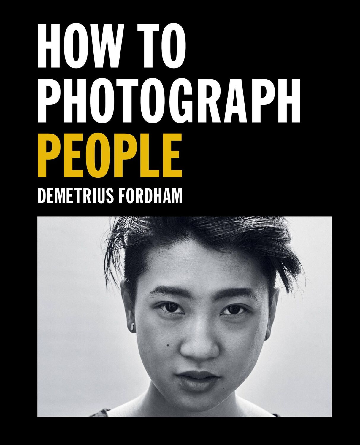 Cover: 9781781578247 | How to Photograph People | Learn to take incredible portraits &amp; more