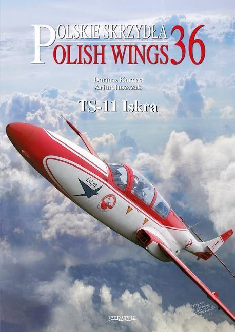 Cover: 9788367227186 | Polish Wings No. 37 Ts-11 Iskra | Dariusz Karnas (u. a.) | Taschenbuch