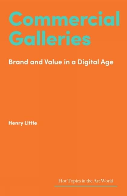 Cover: 9781848226371 | Commercial Galleries | Bricks, Clicks and the Digital Future | Little