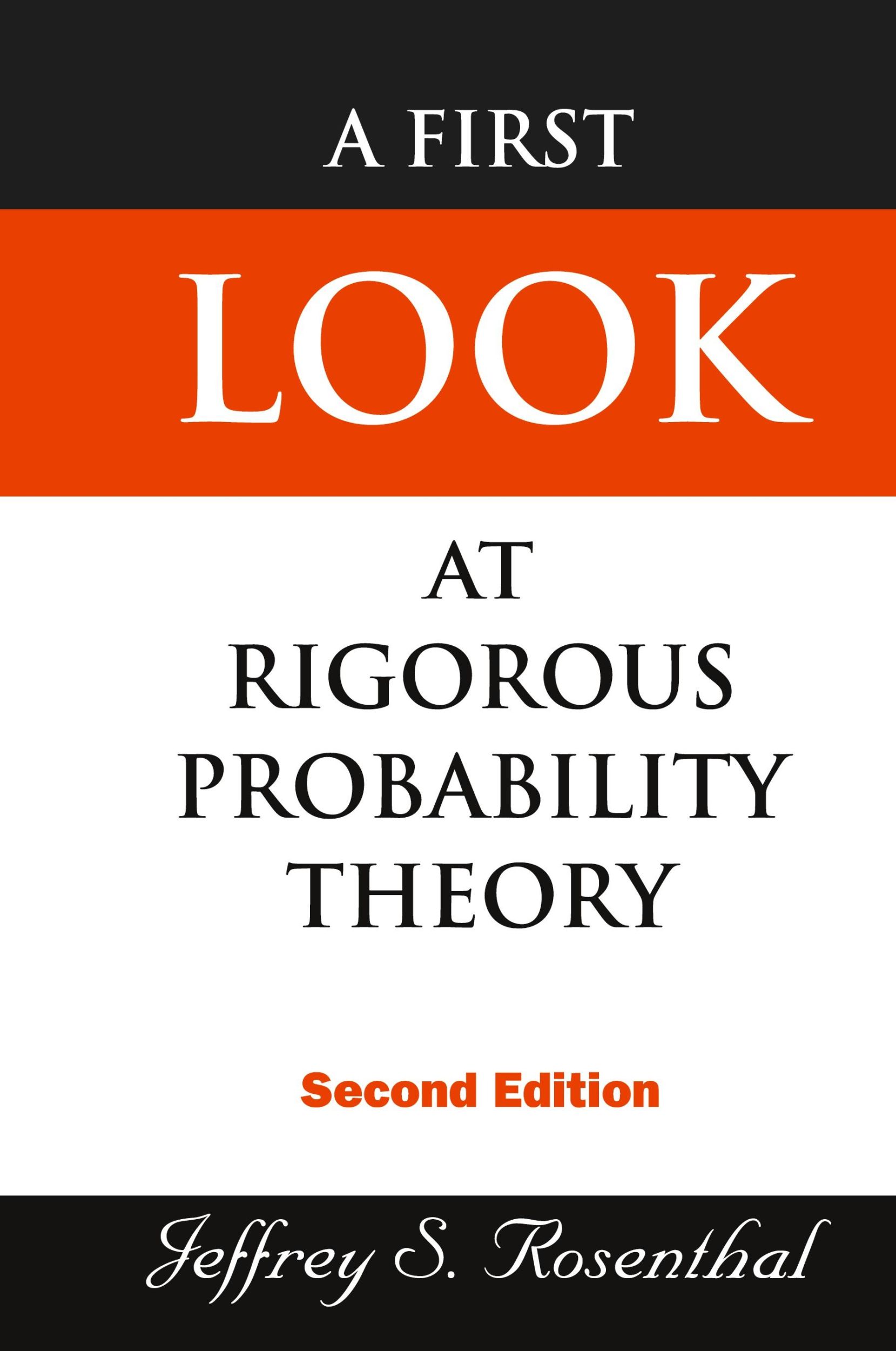 Cover: 9789812703712 | FIRST LOOK AT RIGOROUS PROB..(2ND ED) | Jeffrey S Rosenthal | Buch