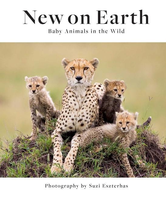 Cover: 9781647221423 | New on Earth | Baby Animals in the Wild | Buch | Englisch | 2021