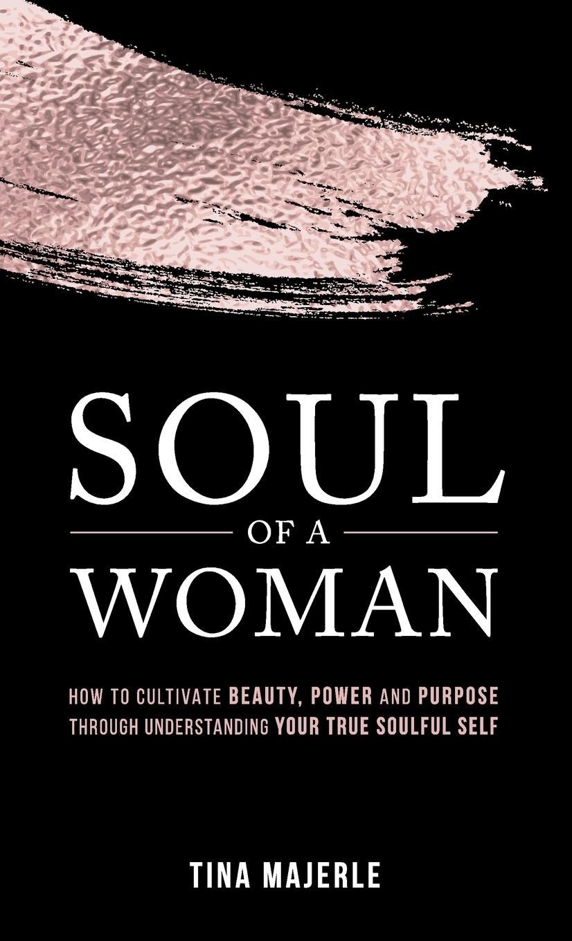 Cover: 9781989535431 | SOUL OF A WOMAN | Tina Majerle | Buch | Englisch | 2021