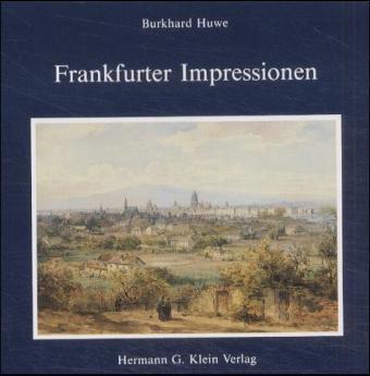 Cover: 9783921797273 | Frankfurter Impressionen | Burkhard Huwe | Buch | Klein, Speyer