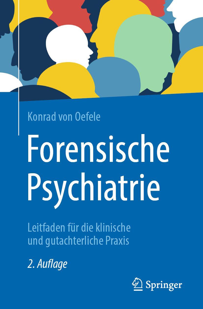 Cover: 9783662588482 | Forensische Psychiatrie | Konrad Von Oefele | Taschenbuch | XII | 2019