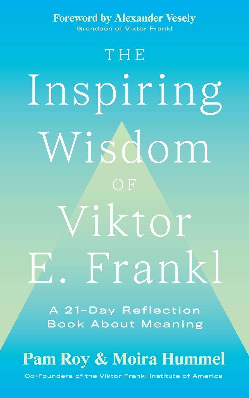 Cover: 9781734886207 | The Inspiring Wisdom of Viktor E. Frankl | Pam Roy (u. a.) | Buch