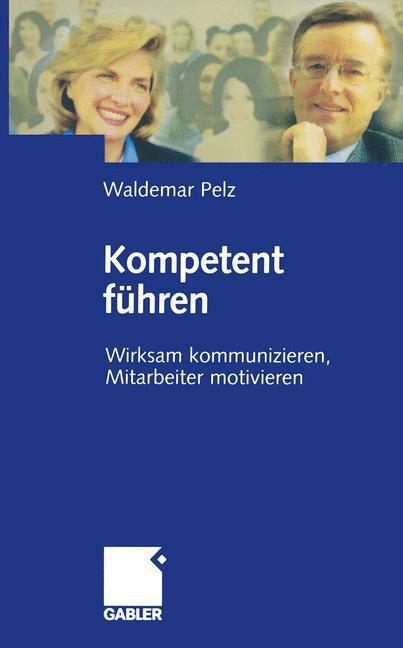 Cover: 9783322845450 | Kompetent führen | Wirksam kommunizieren, Mitarbeiter motivieren