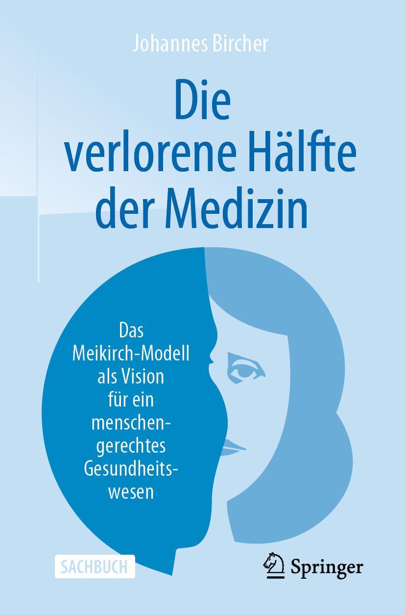 Cover: 9783662596388 | Die verlorene Hälfte der Medizin | Johannes Bircher | Taschenbuch