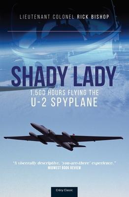 Cover: 9781800352582 | Shady Lady | 1,500 Hours Flying the U-2 Spy Plane | Rick Bishop | Buch