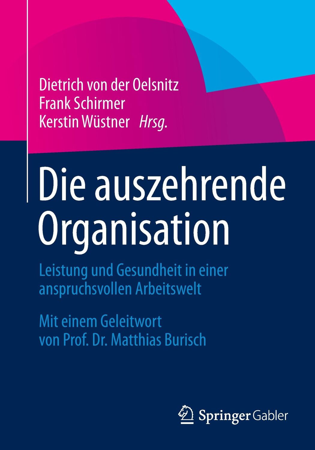 Cover: 9783658053062 | Die auszehrende Organisation | Dietrich von der Oelsnitz (u. a.) | xii