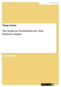 Cover: 9783346287489 | Die moderne Portfoliotheorie. Eine kritische Analyse | Tanay Tuncer