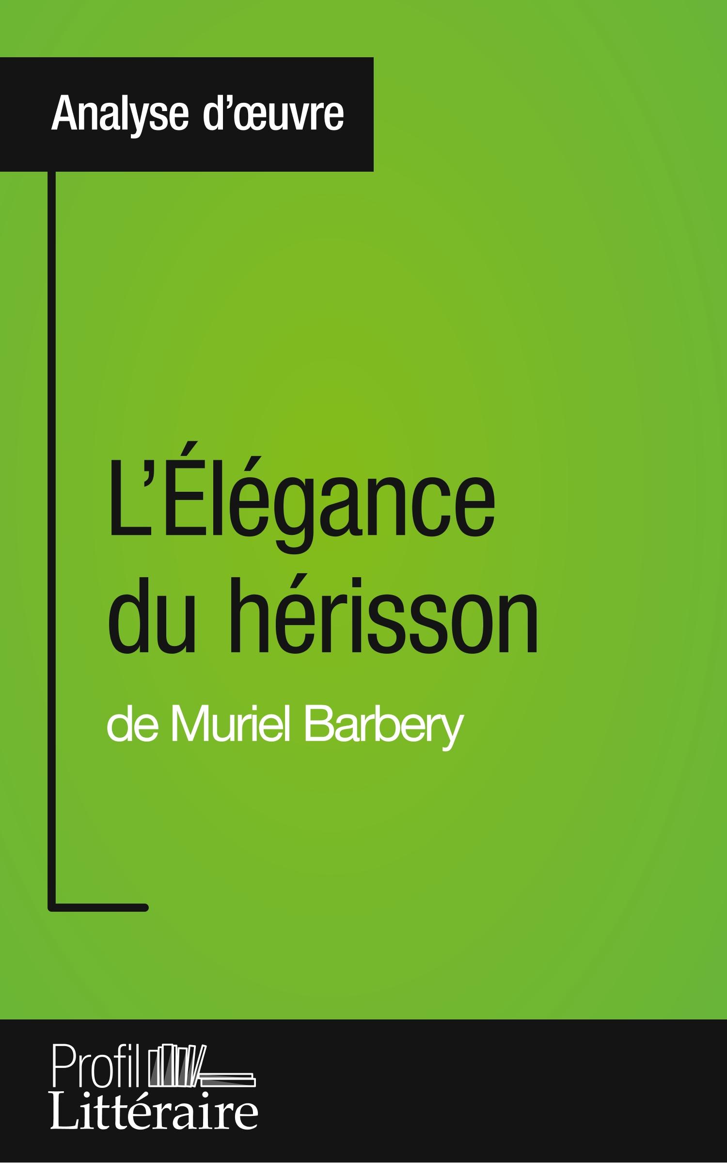 Cover: 9782806268761 | L'Élégance du hérisson de Muriel Barbery (Analyse approfondie) | Buch