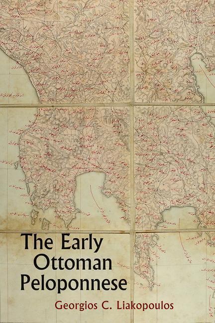 Cover: 9781909942325 | Liakopoulos, G: Early Ottoman Peloponnese - A Study in the L | Buch