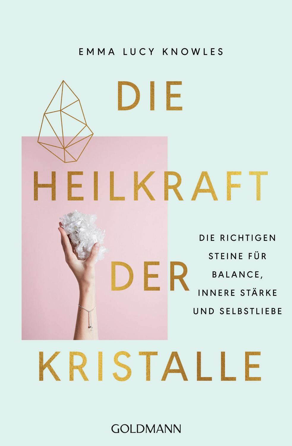 Cover: 9783442222902 | Die Heilkraft der Kristalle | Emma Lucy Knowles | Taschenbuch | 208 S.