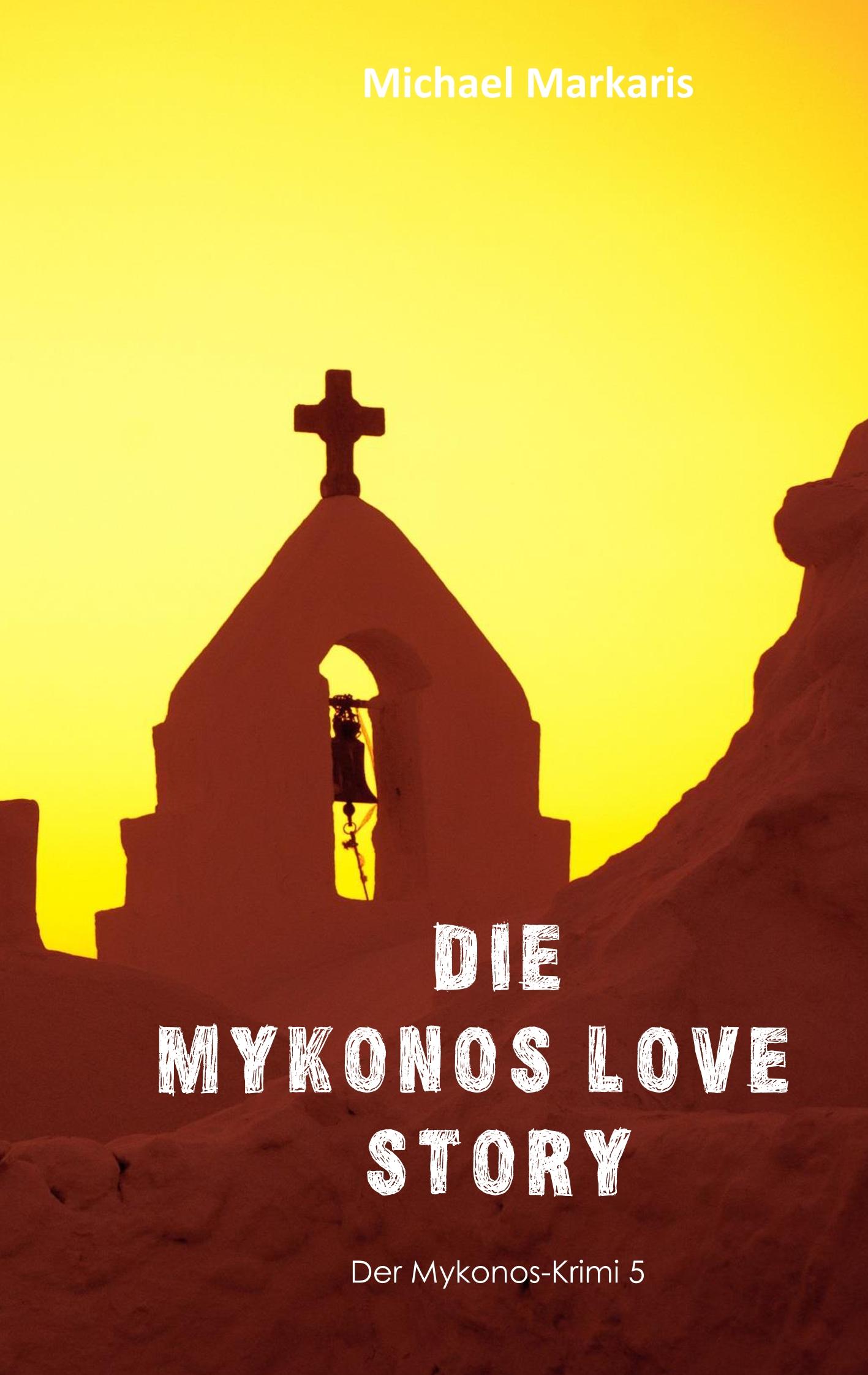 Cover: 9783748128960 | Mykonos Love Story | Kommissar Pandis und Angelos - Mykonos-Krimi 6