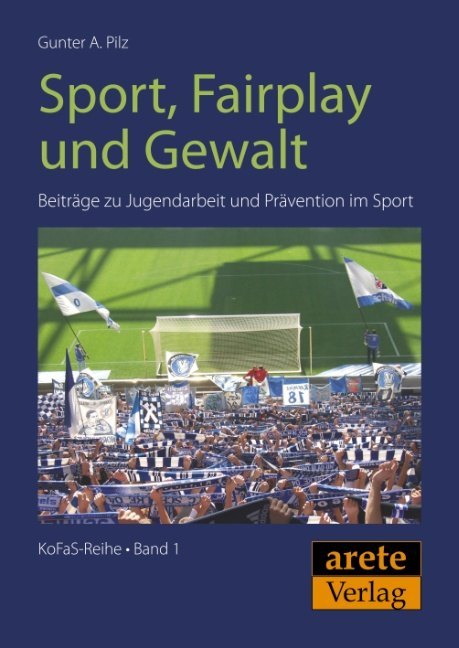 Cover: 9783942468138 | Sport, Fairplay und Gewalt. Bd.1 | Gunter A. Pilz | Taschenbuch | 2013