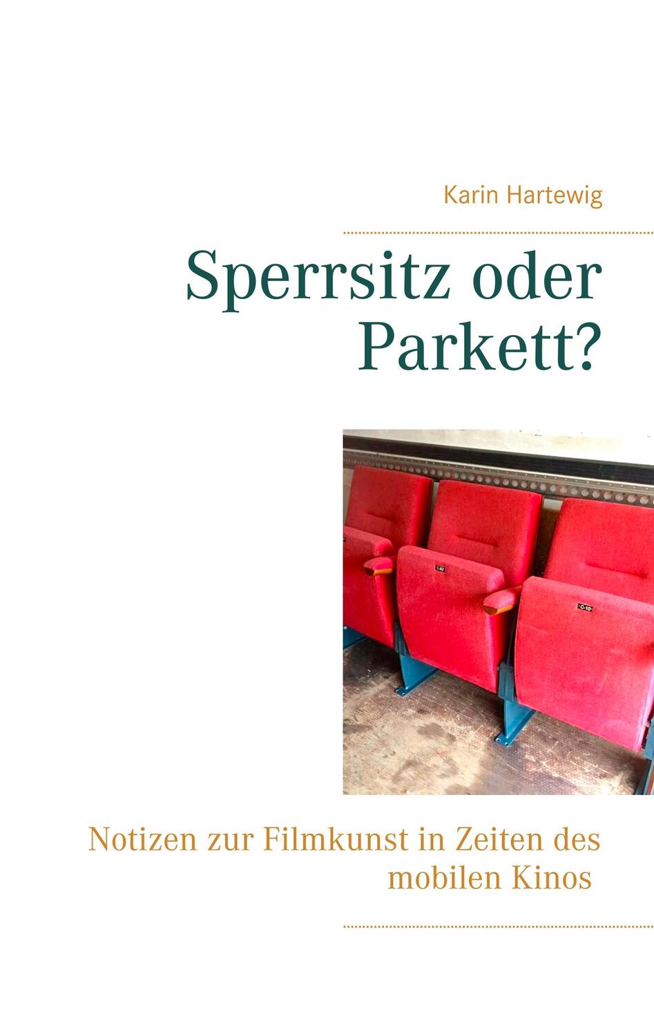 Cover: 9783748171171 | Sperrsitz oder Parkett? | Karin Hartewig | Taschenbuch | kinozeit