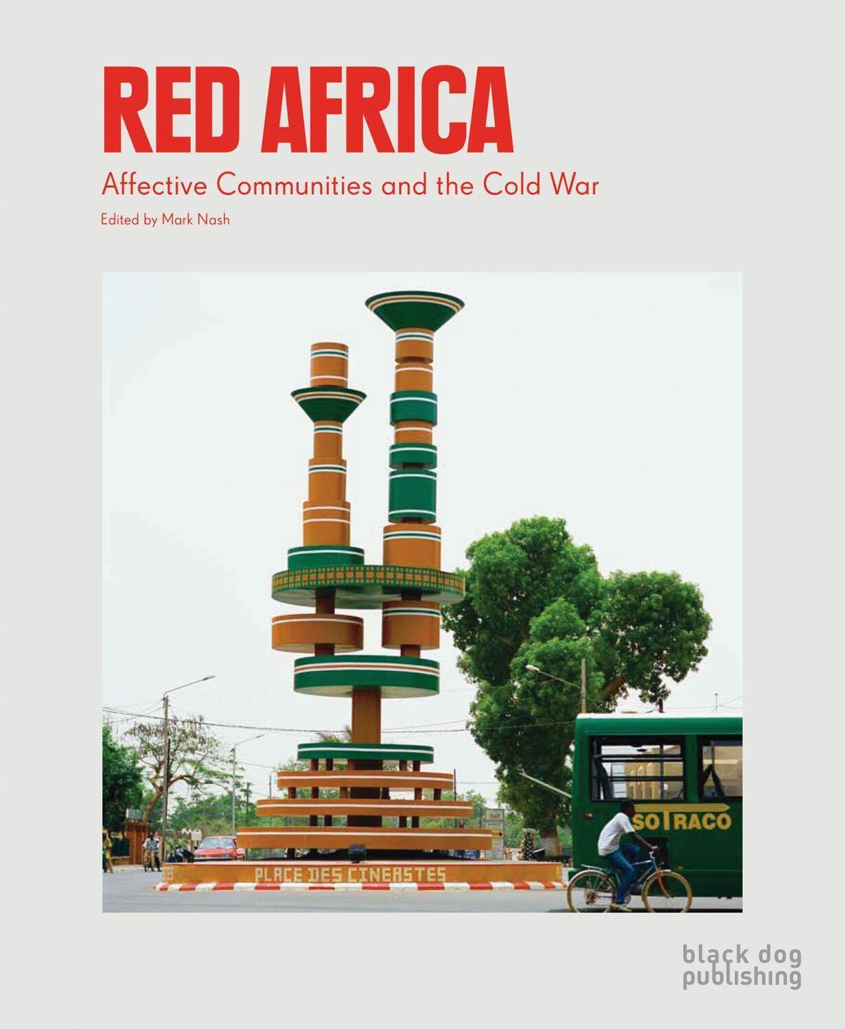 Cover: 9781910433942 | Red Africa: Affective Communities and the Cold War | Mark Nash | Buch