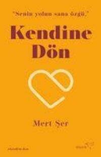 Cover: 9786258446036 | Kendine Dön | Senin yolun sana özgü. | Mert Ser | Taschenbuch | 2022