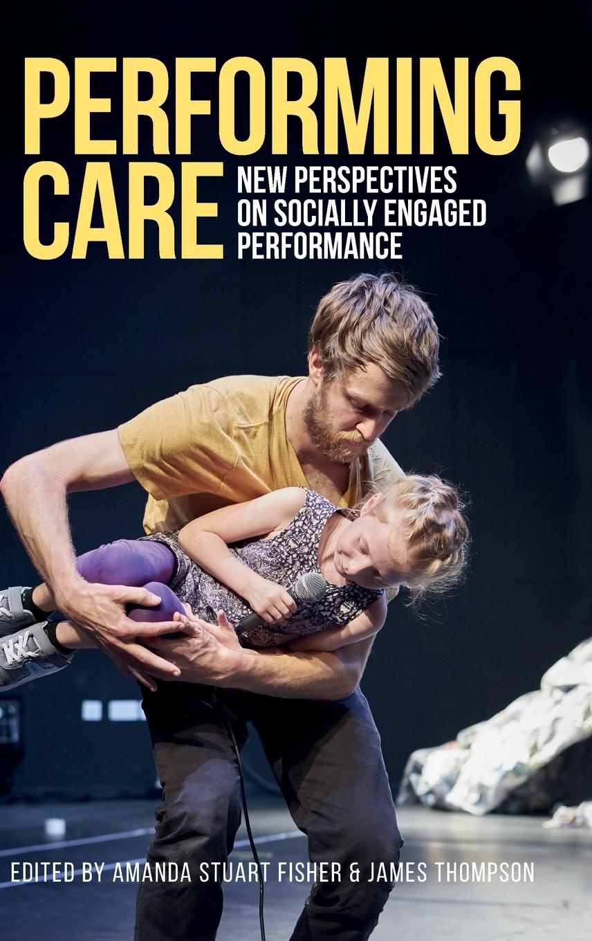 Cover: 9781526146809 | Performing care | New perspectives on socially engaged performance