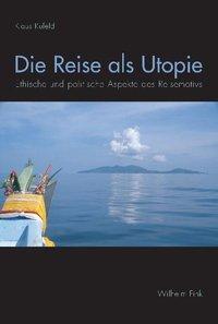 Cover: 9783770549375 | Die Reise als Utopie | Klaus Kufeld | Taschenbuch | 245 S. | Deutsch