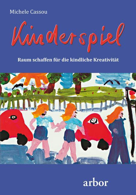 Cover: 9783867810944 | Kinderspiel | Raum schaffen für die kindliche Kreativität | Cassou