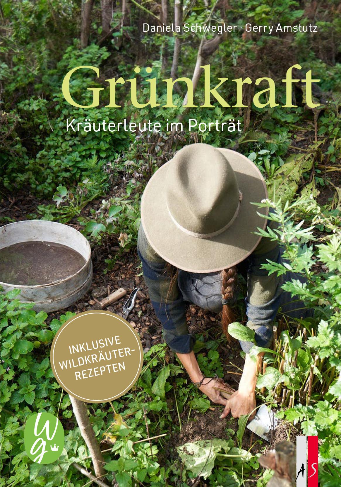 Cover: 9783039130511 | Grünkraft | Kräuterleute im Porträt | Daniela Schwegler | Buch | 2024