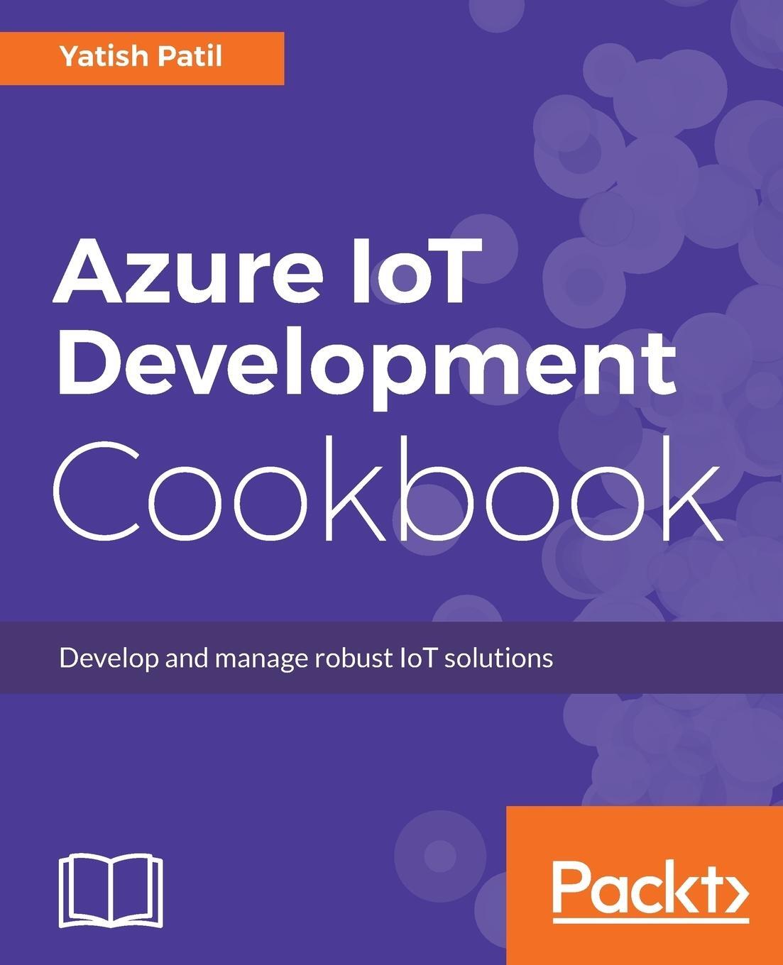 Cover: 9781787283008 | Azure IoT Development Cookbook | Yatish Patil | Taschenbuch | Englisch