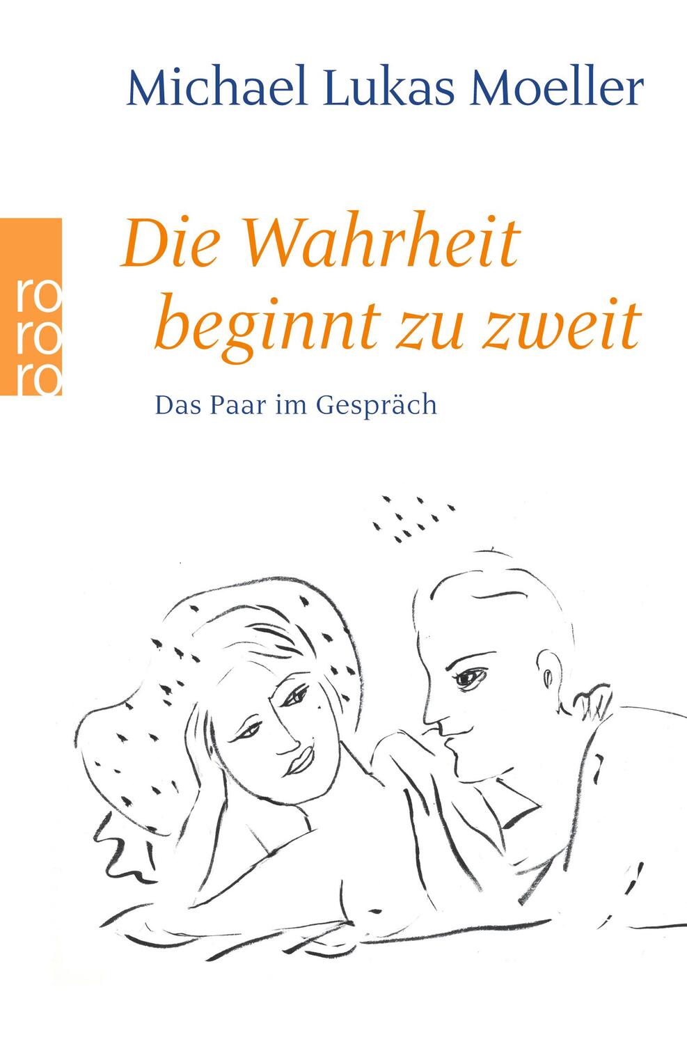 Cover: 9783499603792 | Die Wahrheit beginnt zu zweit | Das Paar im Gespräch | Moeller | Buch