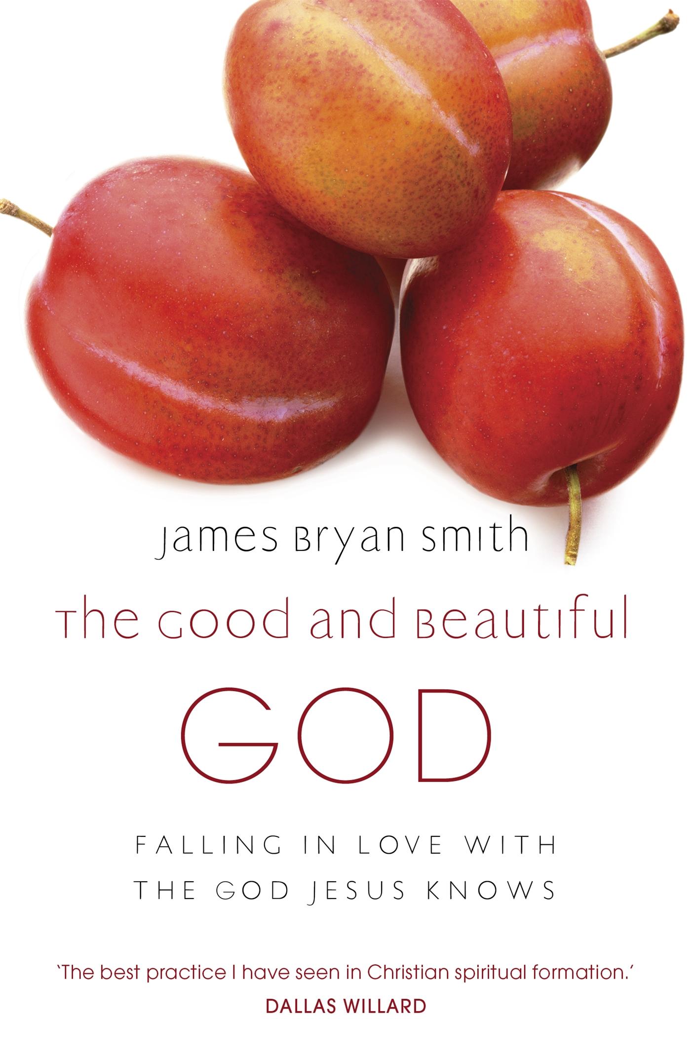 Cover: 9780340996027 | The Good and Beautiful God | James Bryan Smith | Taschenbuch | 2011