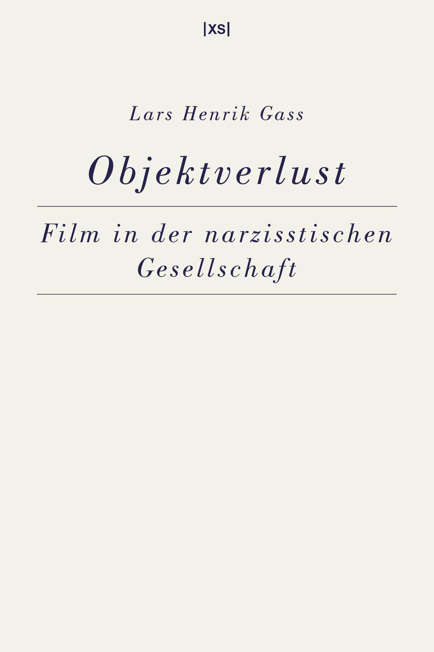 Cover: 9783944503271 | Objektverlust | Film in der narzisstischen Gesellschaft | Gass | Buch