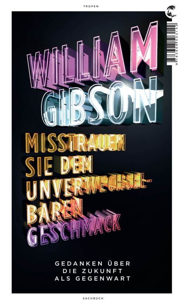 Cover: 9783608503142 | Misstrauen Sie dem unverwechselbaren Geschmack | William Gibson | Buch