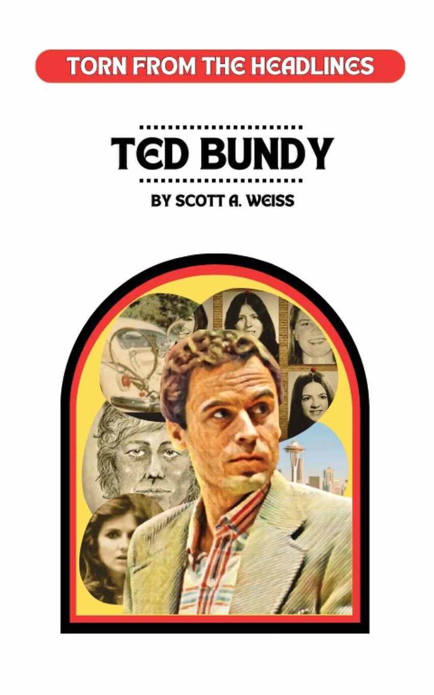 Cover: 9798218301088 | Ted Bundy | Torn from the Headlines | Scott Weiss | Taschenbuch | 2023