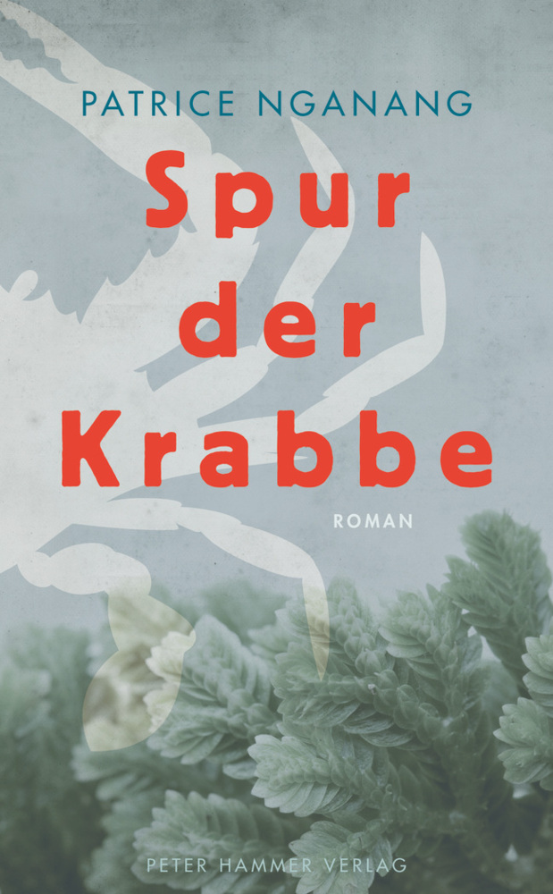 Cover: 9783779506539 | Spur der Krabbe | Roman | Patrice Nganang | Buch | 484 S. | Deutsch