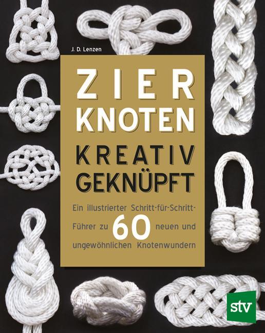 Cover: 9783702014919 | Zierknoten kreativ geknüpft | J. D. Lenzen | Taschenbuch | 133 S.