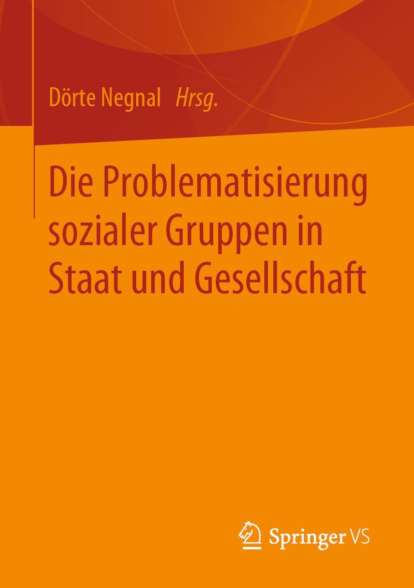 Cover: 9783658224417 | Die Problematisierung sozialer Gruppen in Staat und Gesellschaft | xvi