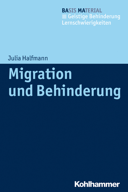 Cover: 9783170252325 | Migration und Behinderung | Julia Halfmann | Taschenbuch | 143 S.