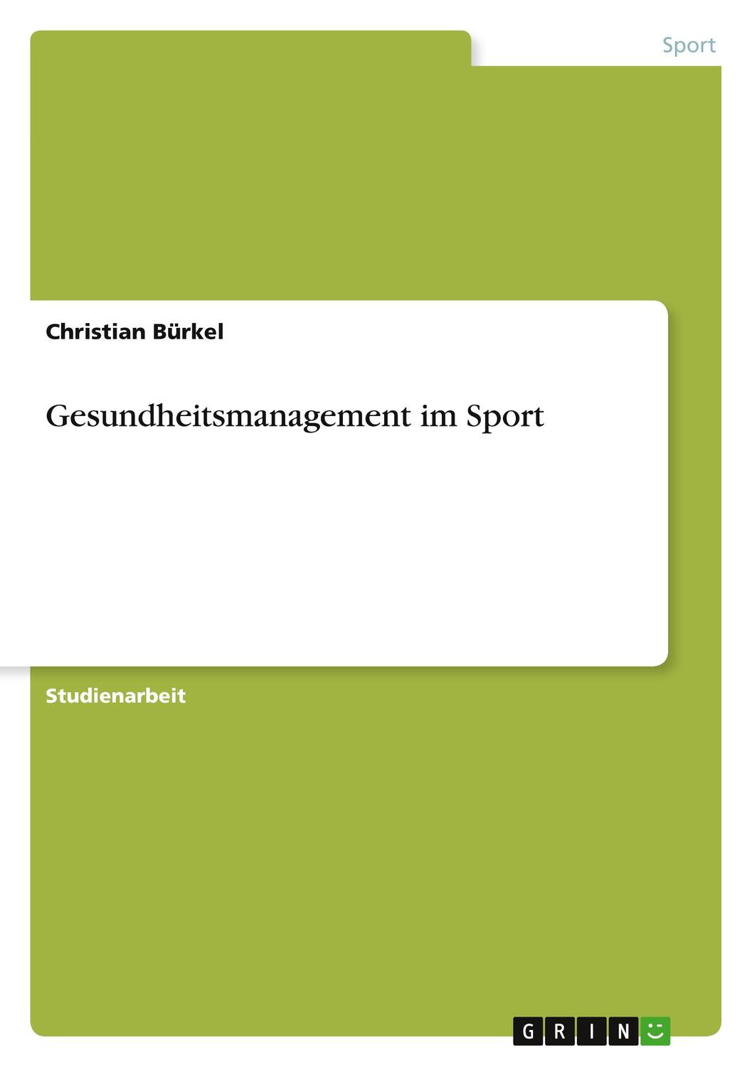 Cover: 9783346212184 | Gesundheitsmanagement im Sport | Christian Bürkel | Taschenbuch | 2020