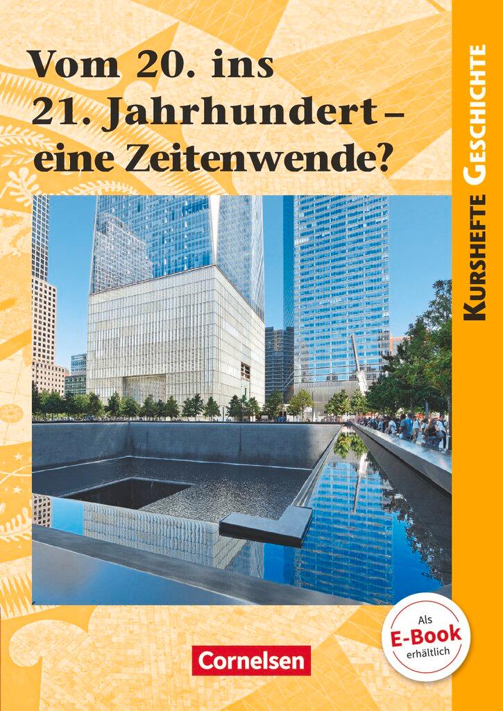 Cover: 9783062300974 | Kurshefte Geschichte: Vom 20. ins 21. Jahrhundert - eine Zeitenwende?